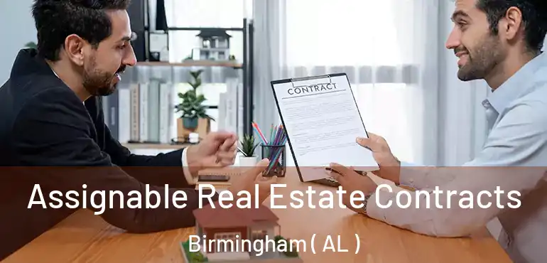  Assignable Real Estate Contracts Birmingham ( AL )
