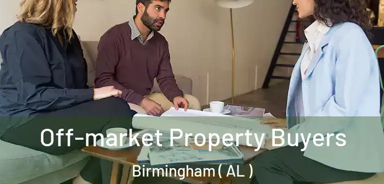  Off-market Property Buyers Birmingham ( AL )