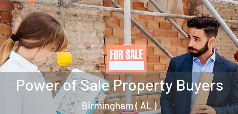  Power of Sale Property Buyers Birmingham ( AL )