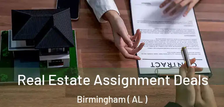  Real Estate Assignment Deals Birmingham ( AL )