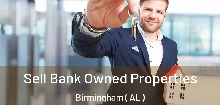  Sell Bank Owned Properties Birmingham ( AL )