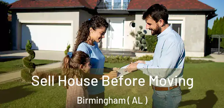  Sell House Before Moving Birmingham ( AL )