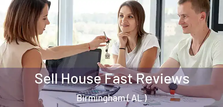  Sell House Fast Reviews Birmingham ( AL )