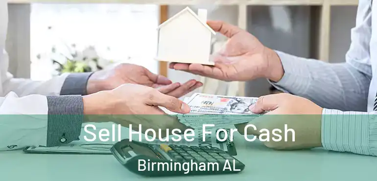  Sell House For Cash Birmingham AL