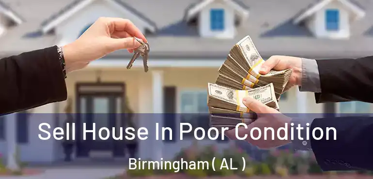  Sell House In Poor Condition Birmingham ( AL )