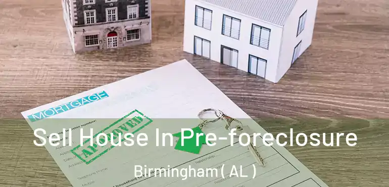  Sell House In Pre-foreclosure Birmingham ( AL )