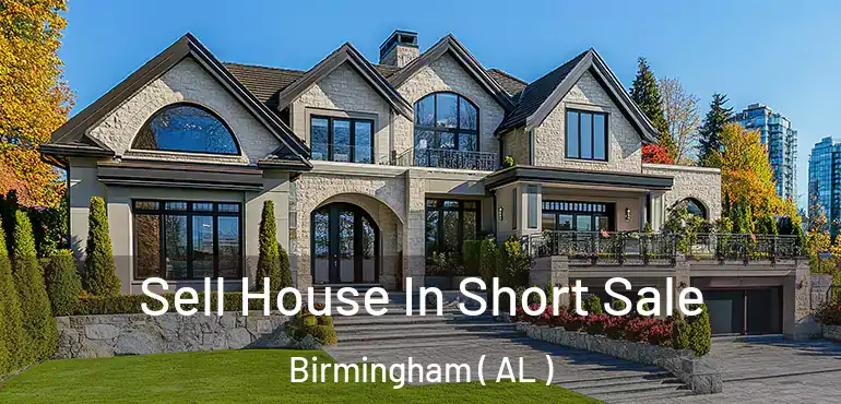  Sell House In Short Sale Birmingham ( AL )