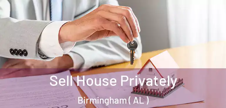  Sell House Privately Birmingham ( AL )