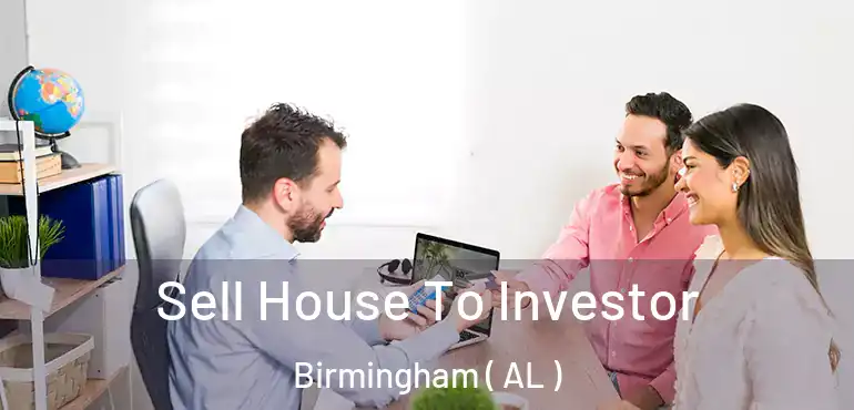  Sell House To Investor Birmingham ( AL )