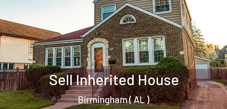  Sell Inherited House Birmingham ( AL )
