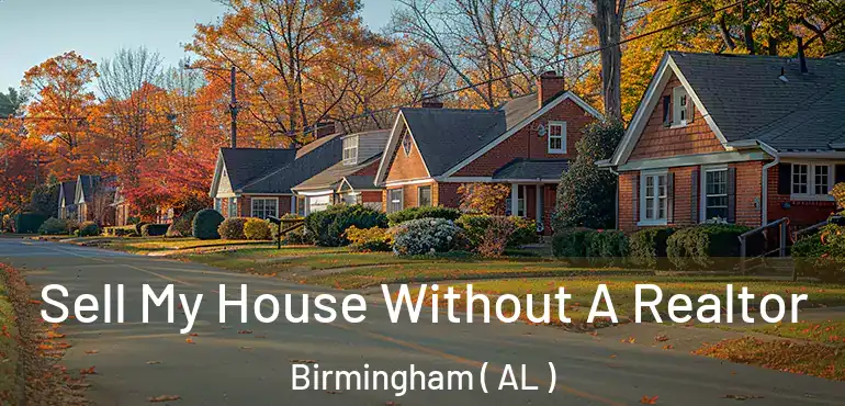 Sell My House Without A Realtor Birmingham ( AL )