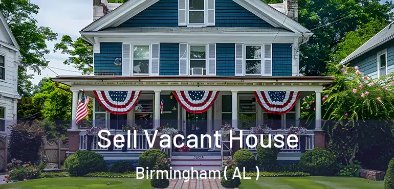  Sell Vacant House Birmingham ( AL )